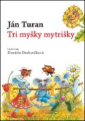 Kniha: Tri myšky mytrišky - Ján Turan
