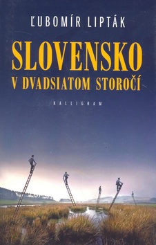 Kniha: Slovensko v dvadsiatom storočí - Ľubomír Lipták