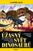 Kniha: Úžasný svět dinosaurů - Vladimír Socha