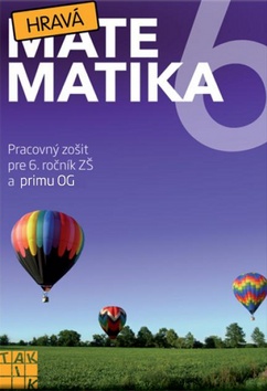 Kniha: Hravá matematika 6 - Pracovný zošit pre 6. ročník ZŠ a primu OG - Kolektív