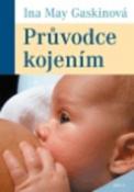 Kniha: Průvodce kojením - Ina May Gaskinová