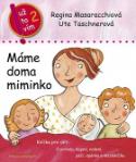 Kniha: Máme doma miminko - Regina Masaracchiová; Ute Taschnerová