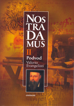 Kniha: Nostradamus II. - Podvod - Valerio Evangelisti