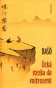 Kniha: Úzká stezka do vnitrozemí -  Bašó