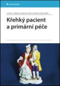 Kniha: Křehký pacient a primární péče - Zdeněk Kalvach; Libuše Čeledová; Iva Holmerová