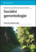 Kniha: Sociální gerontologie - Úvod do problematiky - Rostislav Čevela; Zdeněk Kalvach; Libuše Čeledová