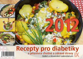 Kalendár: Recepty pro diabetiky a příznivce chutné a zdravé stravy IX - stolní kalendář - Helena Marková