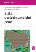 Kniha: Etika v ošetřovatelské praxi - Jana Heřmanová; Marie Zvoníčková; Hana Svobodová; Ján Slovák
