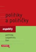 Kniha: Politiky a političky - Aspekty politickej subjektivity žien - Zuzana Maďarová; Ľubica Kobová; Alexandra Ostertágová