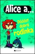 Kniha: Alice a... Dóóóst dobrá rodinka - Karen McCombieová