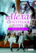 Kniha: Alexa Cvičitelka koní Velká šance - Gaby Hauptmannová