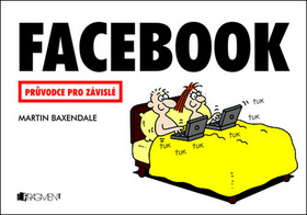 Kniha: Facebook Průvodce pro závislé