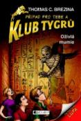 Kniha: Klub Tygrů Oživlá mumie - Thomas C. Brezina