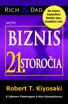 Kniha: Biznis 21. storočia - Robert T. Kiyosaki