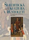 Kniha: Šlechtická kultura v 18. století - Filozofové, mystici, politici - Ivo Cerman