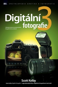 Kniha: Digitální fotografie 3 - Scott Kelby