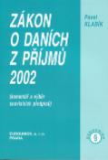 Kniha: Zákon o daních z příjmů 2002 - Pavel Klabík