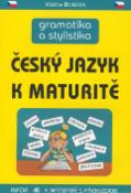 Kniha: Český jazyk k maturitě - gramatika a stylistika - Václav Baláček