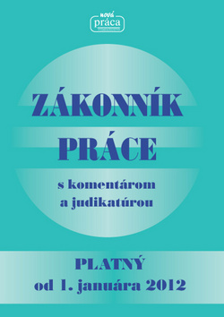 Kniha: Zákonník práce s komentárom a judikatúrou - Platný od 1. januára 2012 - Jana Kopecká