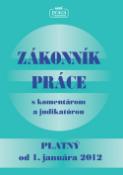 Kniha: Zákonník práce s komentárom a judikatúrou - Platný od 1. januára 2012 - Jana Kopecká