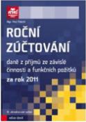 Kniha: Roční zúčtování daně z příjmů ze závislé činnosti a funkčních požitků  rok 2011 - Petr Pelech