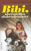 Kniha: Bibi, sběratelka dobrodružství - Zuzana Francková