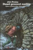 Kniha: Deset procent naděje - Výbor z publicistiky 1995 - 2001 - Jiří Peňás