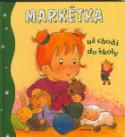Kniha: Markétka už chodí do školy - Alena Špačková