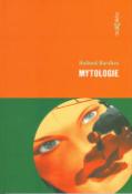 Kniha: Mytologie - Roland Barthes