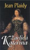 Kniha: Žárlivá Kateřina - Prokletý rod Medici I. - Jean Plaidy