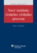 Kniha: Nové instituty českého civilního procesu - Karel Svoboda