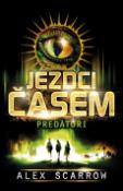 Kniha: Jezdci časem 2 - Predátoři - Alex Scarrow