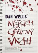 Kniha: Nejsem sériový vrah - Dan Wells