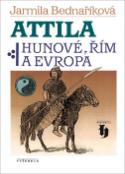 Kniha: Attila - Hunové, Řím a Evropa - Jarmila Bednaříková