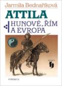 Kniha: Attila - Hunové, Řím a Evropa - Jarmila Bednaříková