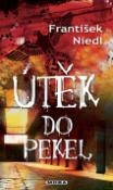 Kniha: Útěk do pekel - František Niedl