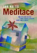 Kniha: Meditace - Objevte kouzlo relaxace, zbavte se stresu a strachu, zvyšte svoji kreativitu - David Fontana
