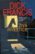 Kniha: Živá investice 3.vydání - Detektivní příběh z dost.pros. - Dick Francis