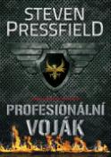 Kniha: Profesionální voják - Najatí vojáci bojují za cizí zájmy - Steven Pressfield