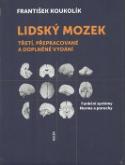 Kniha: Lidský mozek - Funkční systémy. Norma a poruchy. Třetí, přepracované a doplněné vydání - František Koukolík