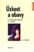 Kniha: Úzkost a obavy - Jak je překonat - Ján Praško; Jana Vyskočilová; Jana Prašková