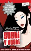 Kniha: Sushi v dushi - Niekedy sa musíte stať Japonkou, aby vás konečne muž miloval. - Evita Urbaníková, Denisa Ogino