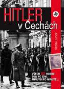 Kniha: Hitler v Čechách - Všech 103 hodin den po dni, minutu po minutě.... - Václav Junek