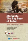 Kniha: Monarch, The Big Bear of Tallacu Vladař, velký medvěd z Tallacu - Dvojjazyčná kniha + MP3 - Ernest Thompson Seton