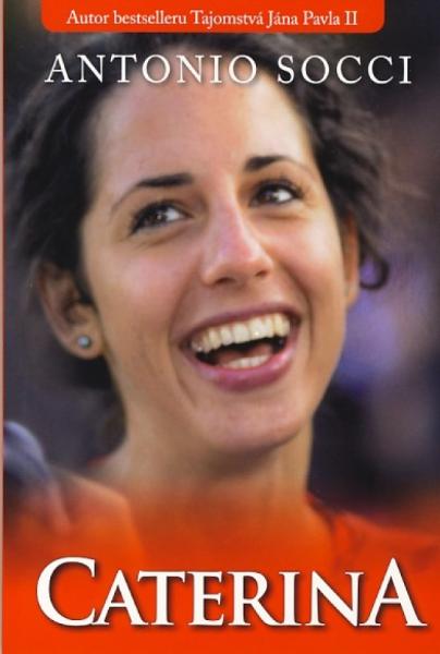 Kniha: Caterina - Antonio Socci
