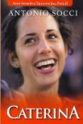 Kniha: Caterina - Antonio Socci