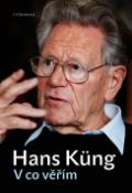 Kniha: V co věřím - Hans Küng