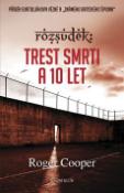 Kniha: Rozsudek: Trest smrti a 10 let - Příběh ajatolláhova vězně a známého britského špiona - Roger Cooper