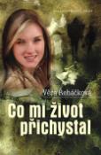 Kniha: Co mi život přichystal - Věra Řeháčková