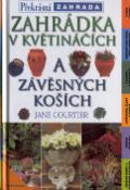 Kniha: Zahrádka v květináčích a závěsných koších - Jane Courtier